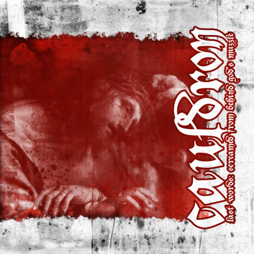 Cauldron (UK) : Last Words: Screamed from Behind God's Muzzle